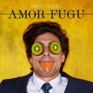 收聽Andrés Iwasaki的Amor Fugú歌詞歌曲