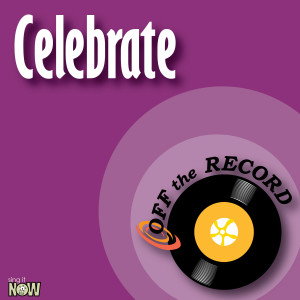 ดาวน์โหลดและฟังเพลง Celebrate (Instrumental Version) พร้อมเนื้อเพลงจาก Off The Record