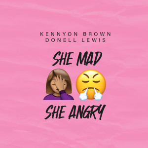 Dengarkan She Mad She Angry (Remix) (Explicit) (Remix|Explicit) lagu dari Kennyon Brown dengan lirik