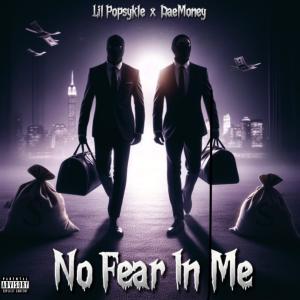 No Fear In Me (feat. Lil Popsykle) [Explicit]