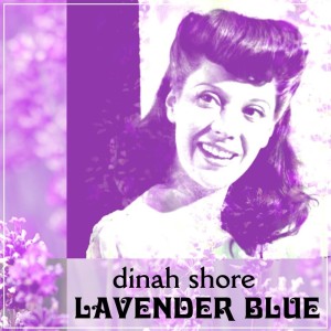 Listen to Lavender Blue (Dilly Dilly) song with lyrics from Dinah Shore