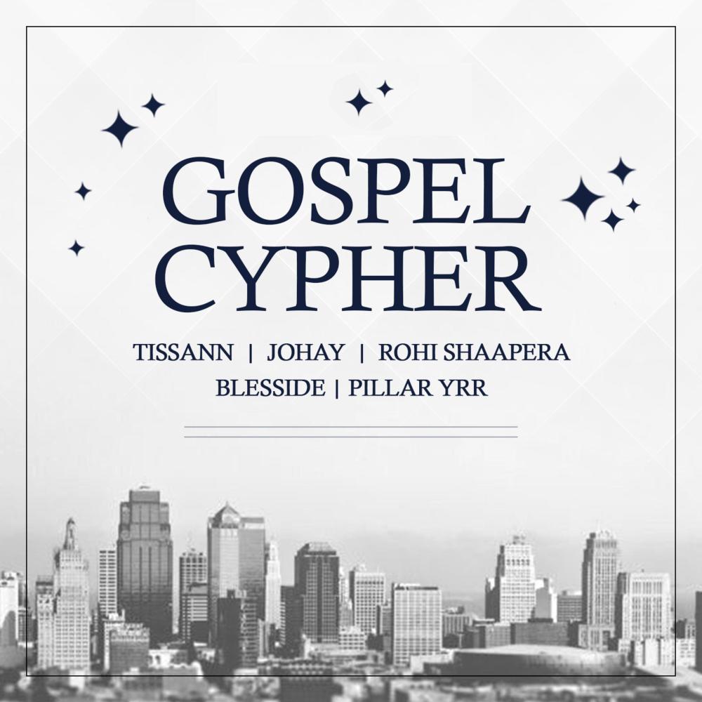 Gospel Cypher (feat. Tissann, Johay, Rohi Shaapera, Blesside & Pillar YRR)