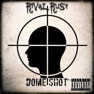 RiVal Ru$t的專輯Dome Shot (Explicit)