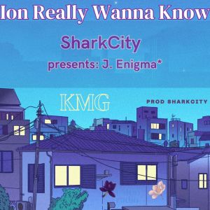 收聽KMG的Ion Really Wanna Know (Explicit)歌詞歌曲