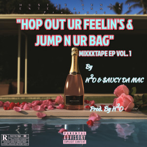 อัลบัม "Hop Out Ur Feelin's & Jump N Ur Bag" Vol. 1 (Explicit) ศิลปิน H2O
