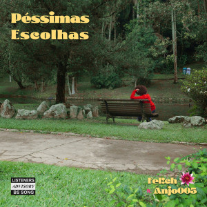 ดาวน์โหลดและฟังเพลง Péssimas Escolhas พร้อมเนื้อเพลงจาก Fel!ch