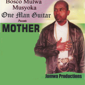 收聽Bosco Mulwa Musyoka的Mother歌詞歌曲