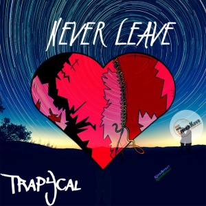 Trapycal的專輯Never Leave