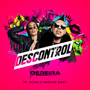 ดาวน์โหลดและฟังเพลง Descontrol พร้อมเนื้อเพลงจาก DJ PEREIRA