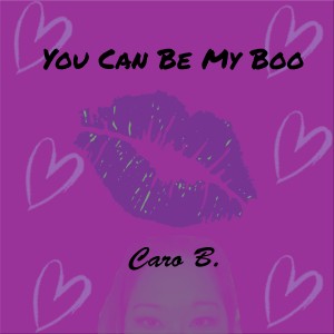 Caro B.的專輯You Can Be My Boo (Radio Edit)