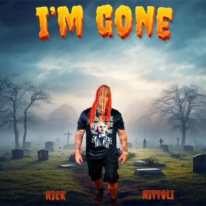 Nick Nittoli的專輯I'm Gone (Explicit)