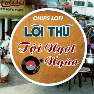 Dong Nhi的專輯Lời Thú Tội Ngọt Ngào (Chips Lofi)