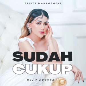 收聽Dila Erista的Sudah Cukup (Single)歌詞歌曲