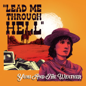 Album Lead Me Through Hell from Yumi And The Weather
