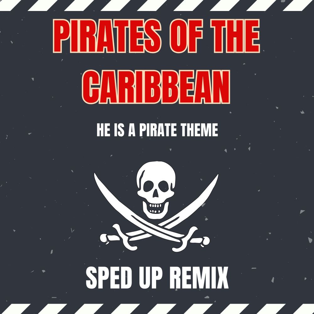 He's a Pirate (Pirates of the Caribbean Theme) (Sped up Remix)