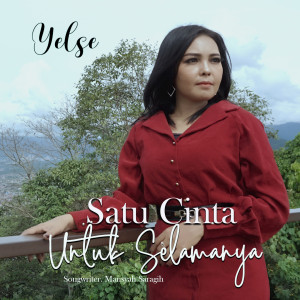 Dengarkan lagu Satu Cinta Untuk Selamanya nyanyian Yelse dengan lirik