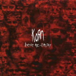 ดาวน์โหลดและฟังเพลง Here to Stay (T Ray's Mix) (T Ray's Mix|Explicit) พร้อมเนื้อเพลงจาก Korn