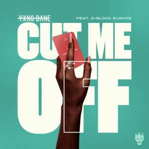 Cut Me Off (feat. D-Block Europe) (Explicit)