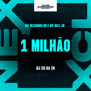 ดาวน์โหลดและฟังเพลง 1 Milhão (Explicit) พร้อมเนื้อเพลงจาก Mc Neguinho RD