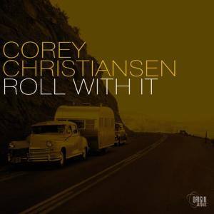ดาวน์โหลดและฟังเพลง Roll With It พร้อมเนื้อเพลงจาก Corey Christiansen