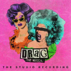 Alaska Thunderfuck的專輯DRAG: The Musical (The Studio Recording) (Explicit)