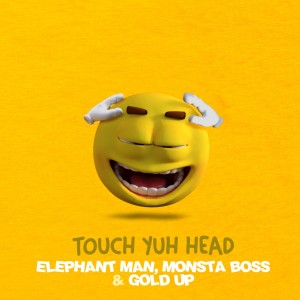Elephant Man的專輯Touch Yuh Head