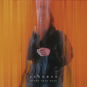 Jadudah的專輯Never Look Back