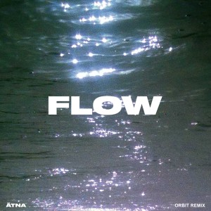 Atna的專輯Flow (orbit Remix)