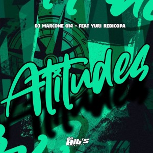 收聽DJ Marcone 014的Atitudes (Explicit)歌詞歌曲