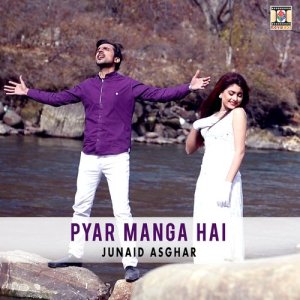 收聽Junaid Asghar的Pyar Manga Hai歌詞歌曲
