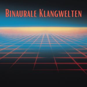 ดาวน์โหลดและฟังเพลง Binaurale Klangwelten, Pt. 14 พร้อมเนื้อเพลงจาก Binaural Systems