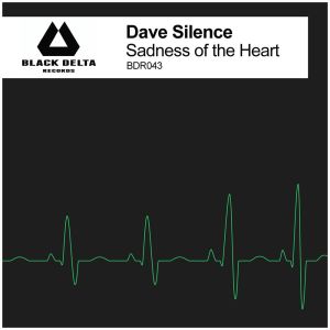 Sadness of the Heart dari Dave Silence