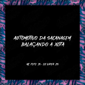 收聽DJ VIPER ZS的Automotivo da Sacanagem-Balaçando a Xota歌詞歌曲