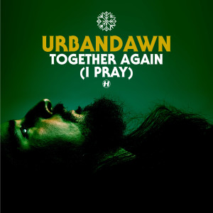 ดาวน์โหลดและฟังเพลง Together Again (I Pray) พร้อมเนื้อเพลงจาก Urbandawn