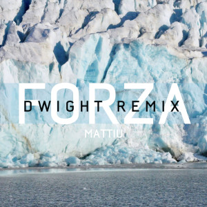 收聽Dwight的Forza (Remix)歌詞歌曲