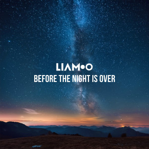 อัลบัม Before The Night Is Over ศิลปิน LIAMOO