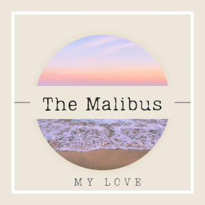 收聽The Malibus的My Love歌詞歌曲