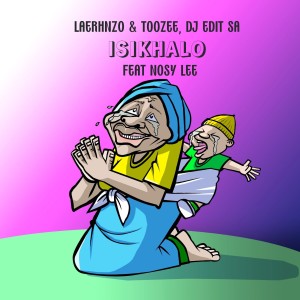 Album Isikhalo from LaErhnzo & TooZee