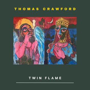 收聽Thomas Crawford的TWIN FLAME歌詞歌曲