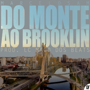 ดาวน์โหลดและฟังเพลง Do Monte ao Brooklin พร้อมเนื้อเพลงจาก MarceloSam