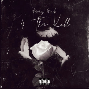 收听Money Mark的4 tha Kill (Explicit)歌词歌曲