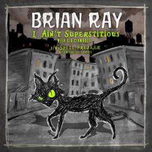 Brian Ray的專輯I Ain't Superstitious
