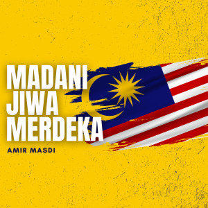 收听Amir Masdi的Madani Jiwa Merdeka歌词歌曲