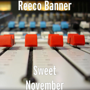 Listen to Sweet November song with lyrics from Reeco Banner
