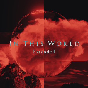 อัลบัม IN THIS WORLD feat. Ryuichi Sakamoto [Vocal : Hikari Mitsushima] (Extended) ศิลปิน Mondo Grosso