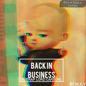 ดาวน์โหลดและฟังเพลง Back in Business (feat. P.B.G Trap Lord Carson) (Explicit) พร้อมเนื้อเพลงจาก M.A.V.