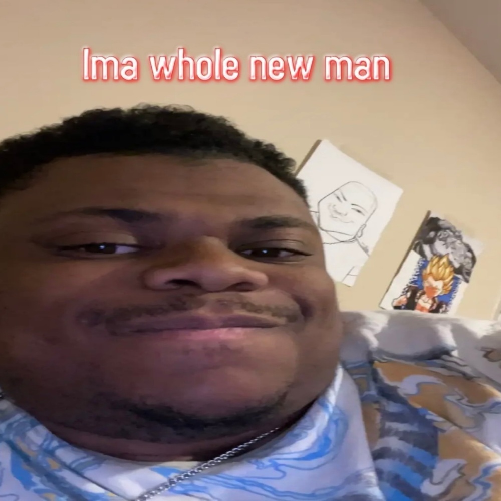 Ima a whole new man