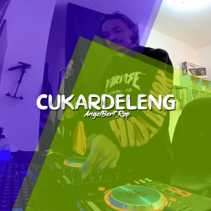 Dengarkan lagu Cukardeleng nyanyian Angelbert Rap dengan lirik