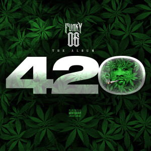 收聽DJ Funky的420 (Explicit)歌詞歌曲