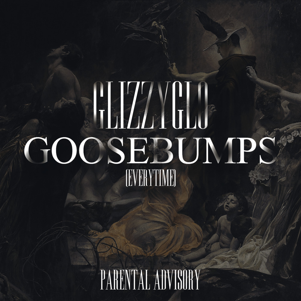 Goosebumps(Everytime) (Explicit)